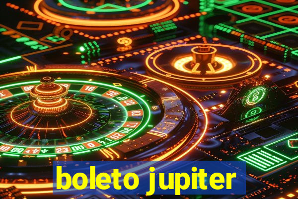 boleto jupiter